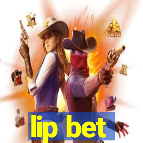 lip bet